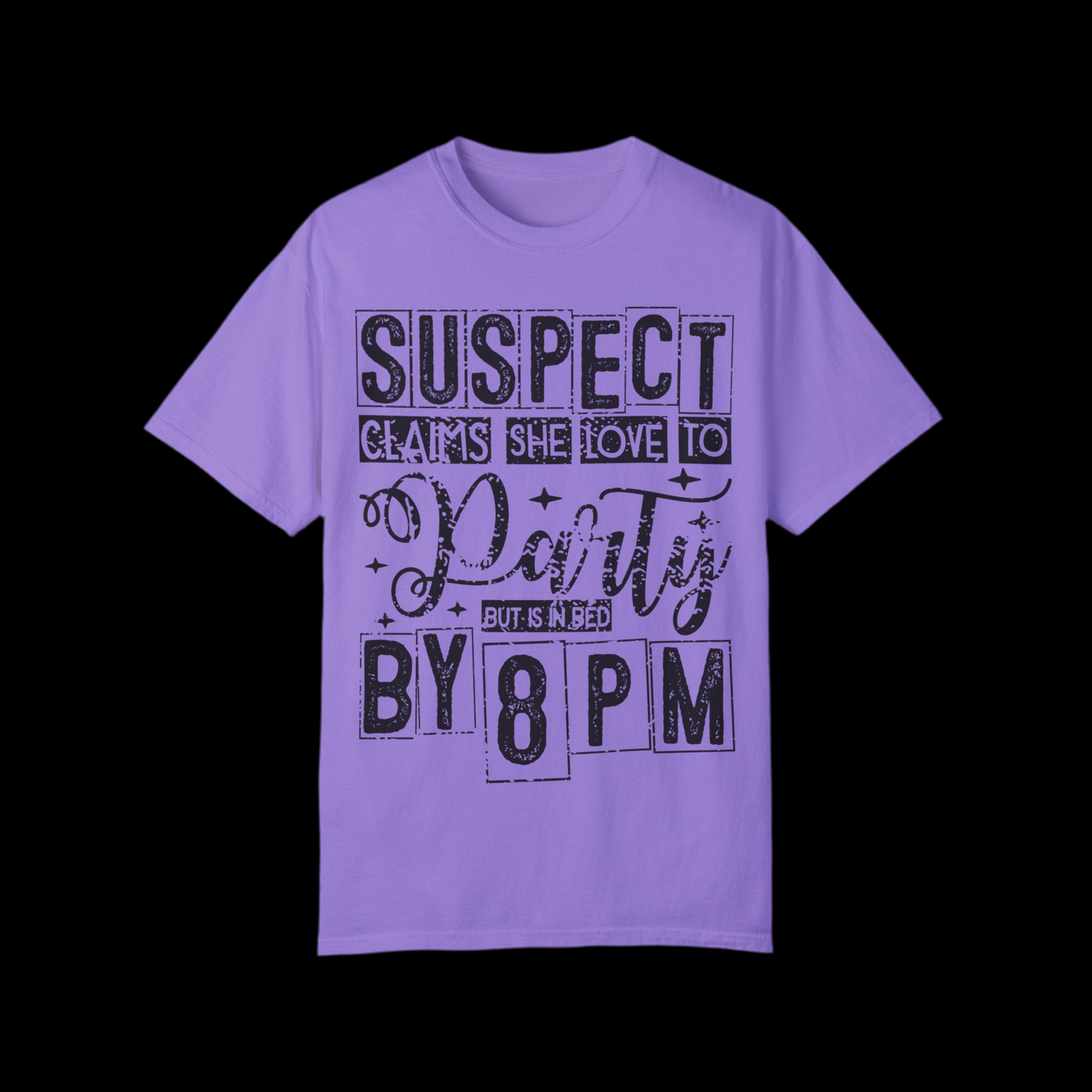 Funny Unisex T-Shirt - 'Suspect Claims She Loved to Party But Is in Bed by 8 PM'