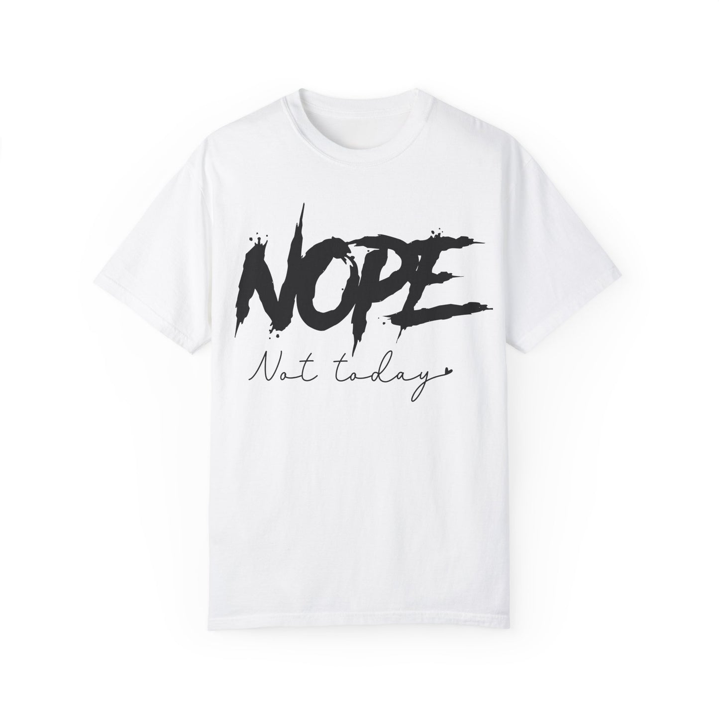Funny Unisex T-Shirt - "NOPE Not Today" - Casual and Comfy Wear