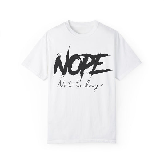 Funny Unisex T-Shirt - "NOPE Not Today" - Casual and Comfy Wear