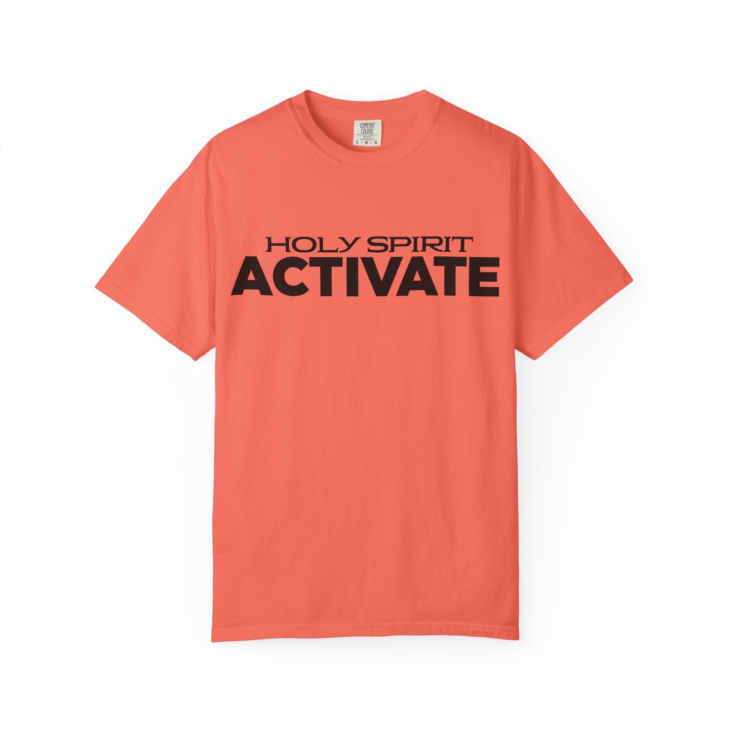 Unisex Garment-Dyed T-shirt with 'Holy Spirit Activate' Print, Spiritual Shirt, Christian Apparel, Inspirational Gift, Casual Wear