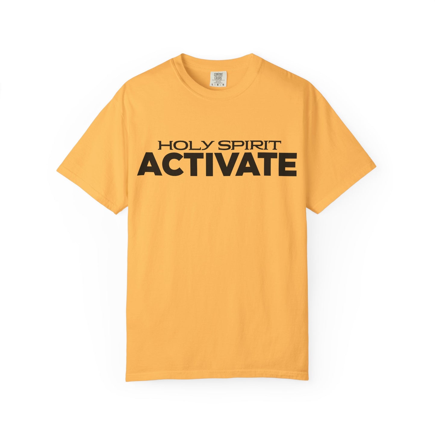 Unisex Garment-Dyed T-shirt with 'Holy Spirit Activate' Print, Spiritual Shirt, Christian Apparel, Inspirational Gift, Casual Wear