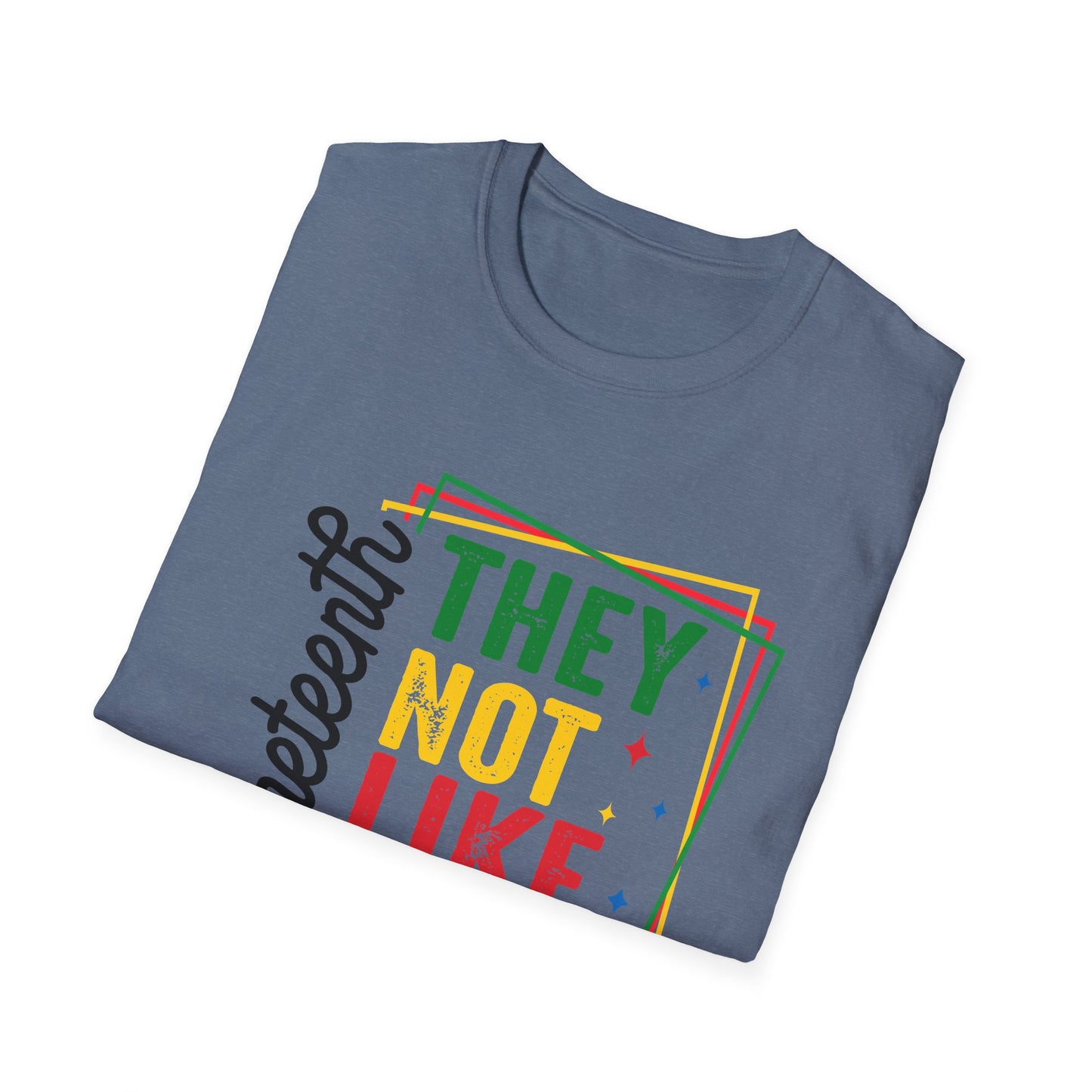 Juneteenth Celebration T-Shirt - "They Not Like Us!" Design