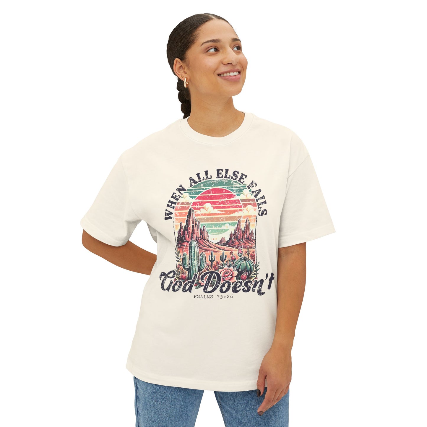 Unisex Oversized Tee - 'When All Else Fails, God Doesn't' Graphic T-Shirt