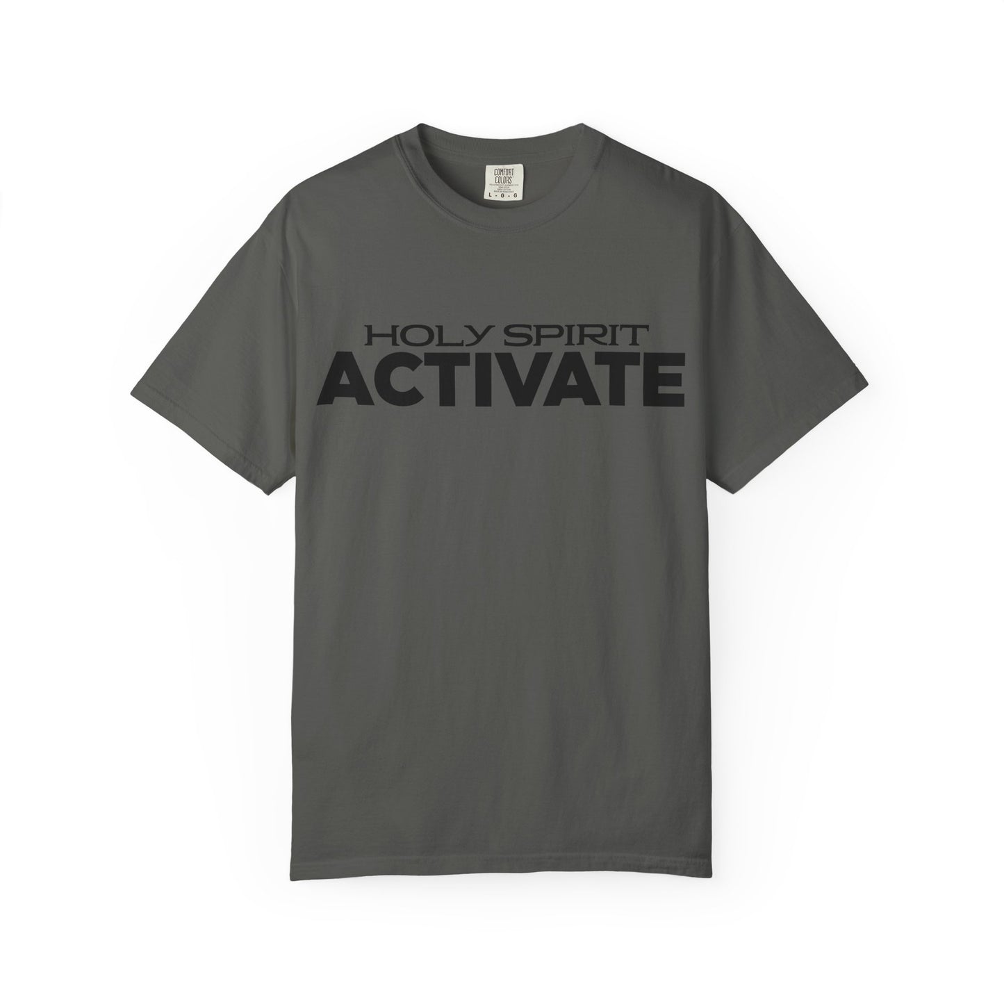 Unisex Garment-Dyed T-shirt with 'Holy Spirit Activate' Print, Spiritual Shirt, Christian Apparel, Inspirational Gift, Casual Wear