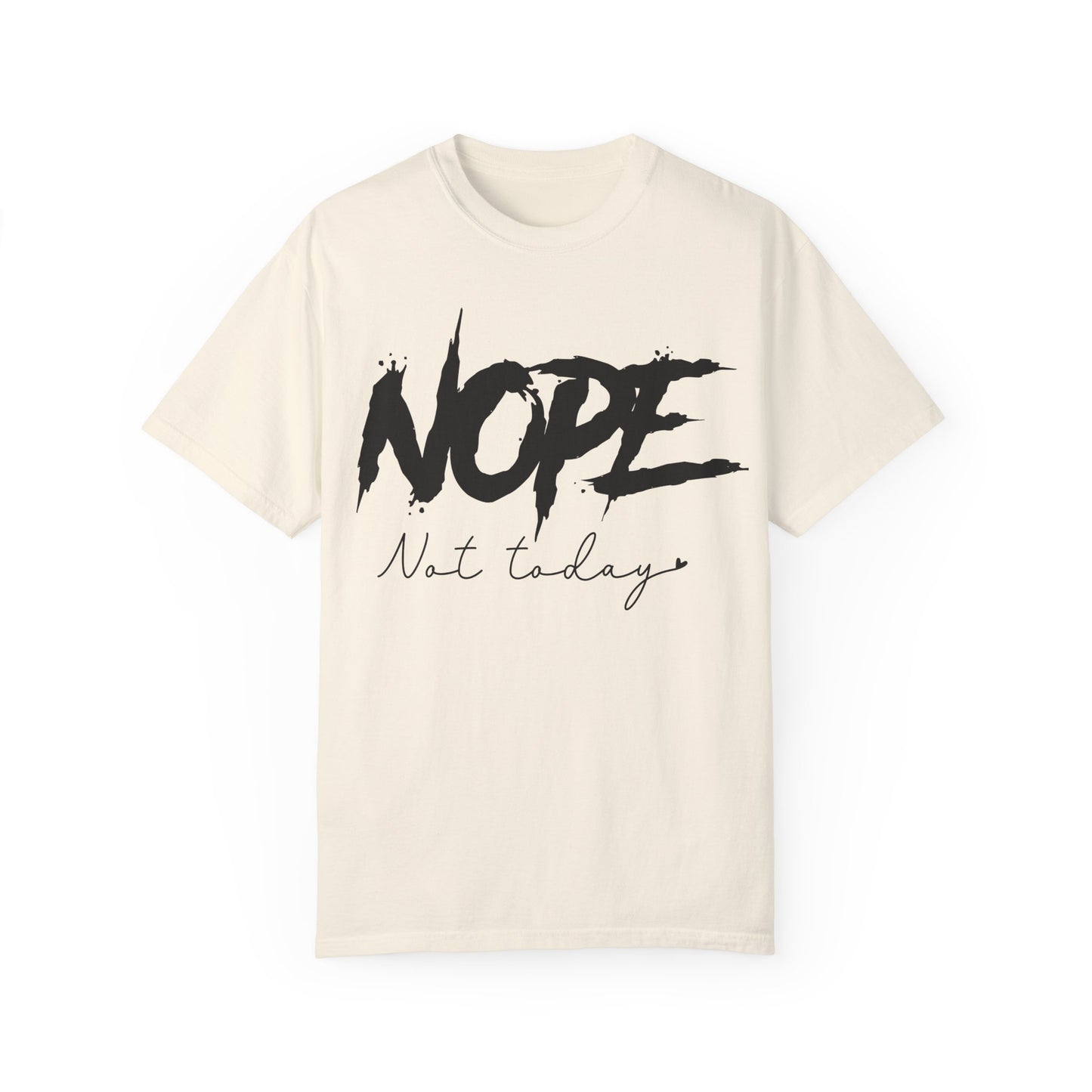 Funny Unisex T-Shirt - "NOPE Not Today" - Casual and Comfy Wear