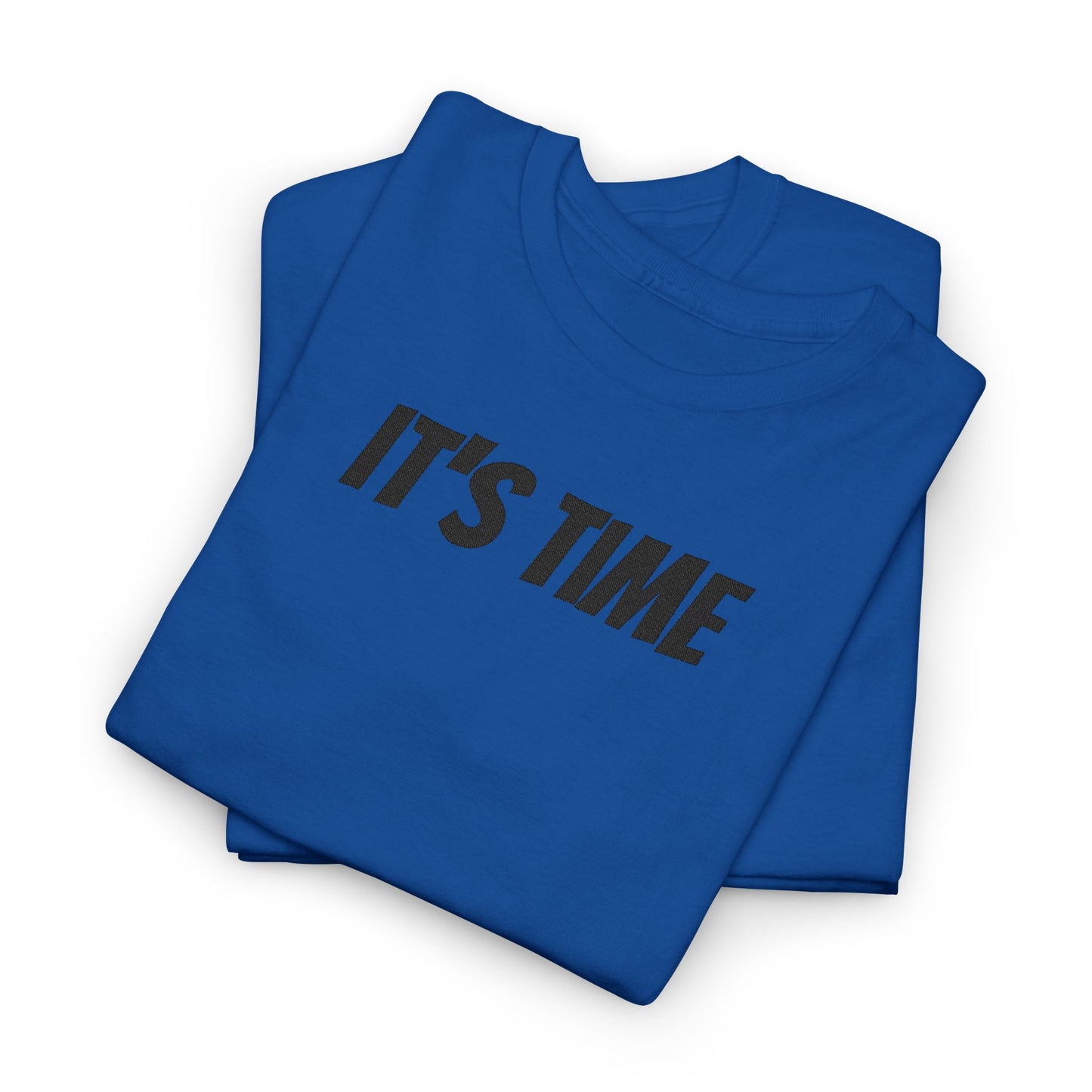 It's Time Unisex Heavy Cotton Tee, Motivational T-Shirt, Casual Wear, Gift Idea for Friends, Daily Apparel, Relaxed Fit