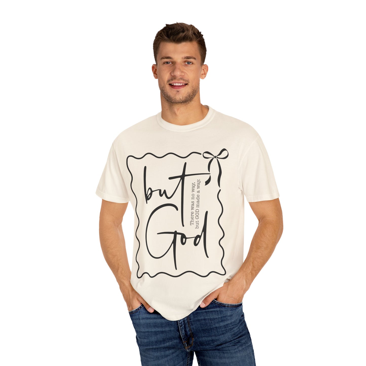 "But God" Unisex Garment-Dyed T-Shirt - Inspirational Faith Tee for Everyday Wear