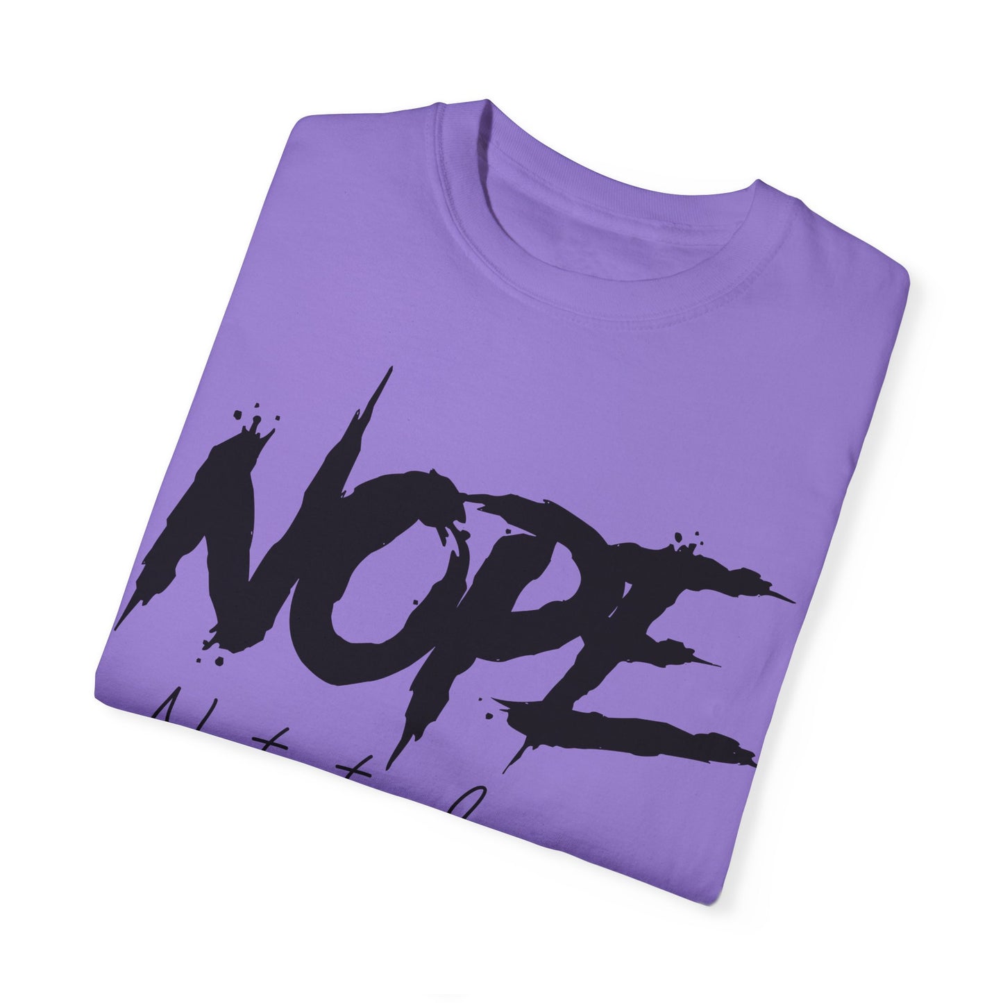 Funny Unisex T-Shirt - "NOPE Not Today" - Casual and Comfy Wear