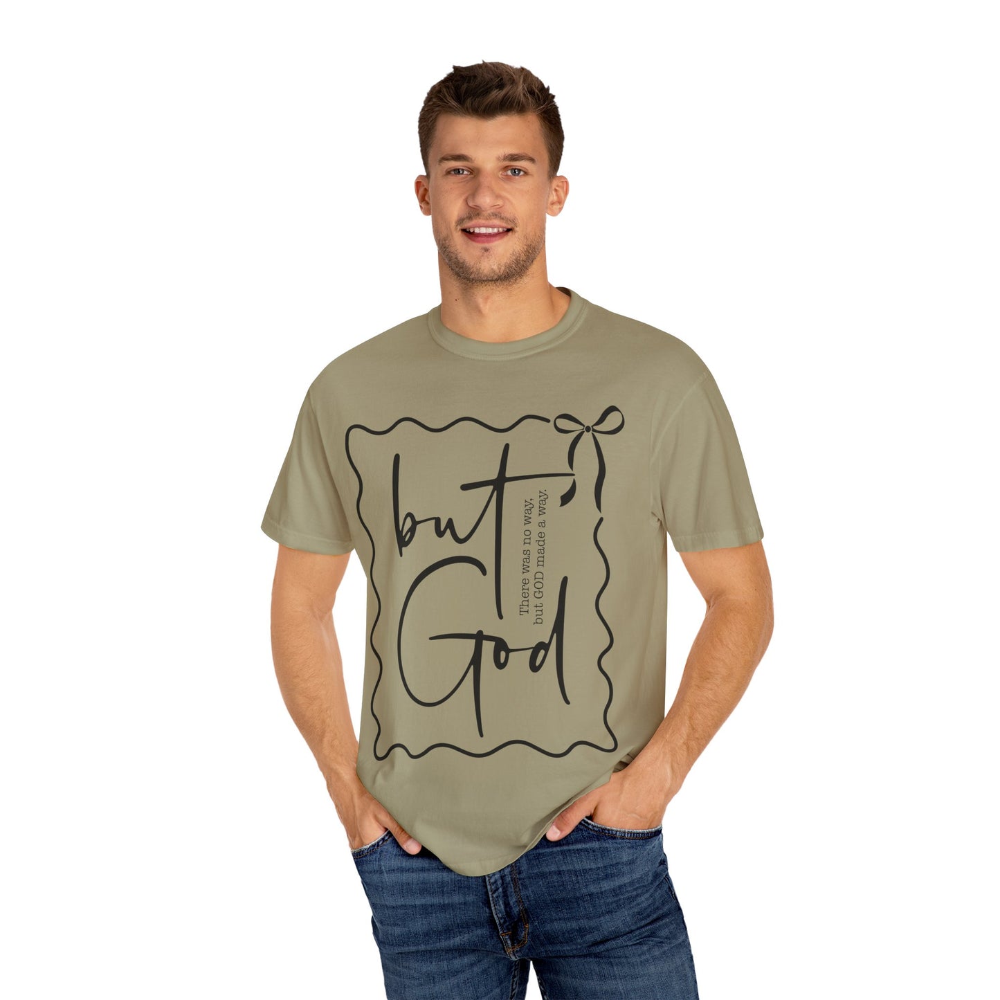 "But God" Unisex Garment-Dyed T-Shirt - Inspirational Faith Tee for Everyday Wear