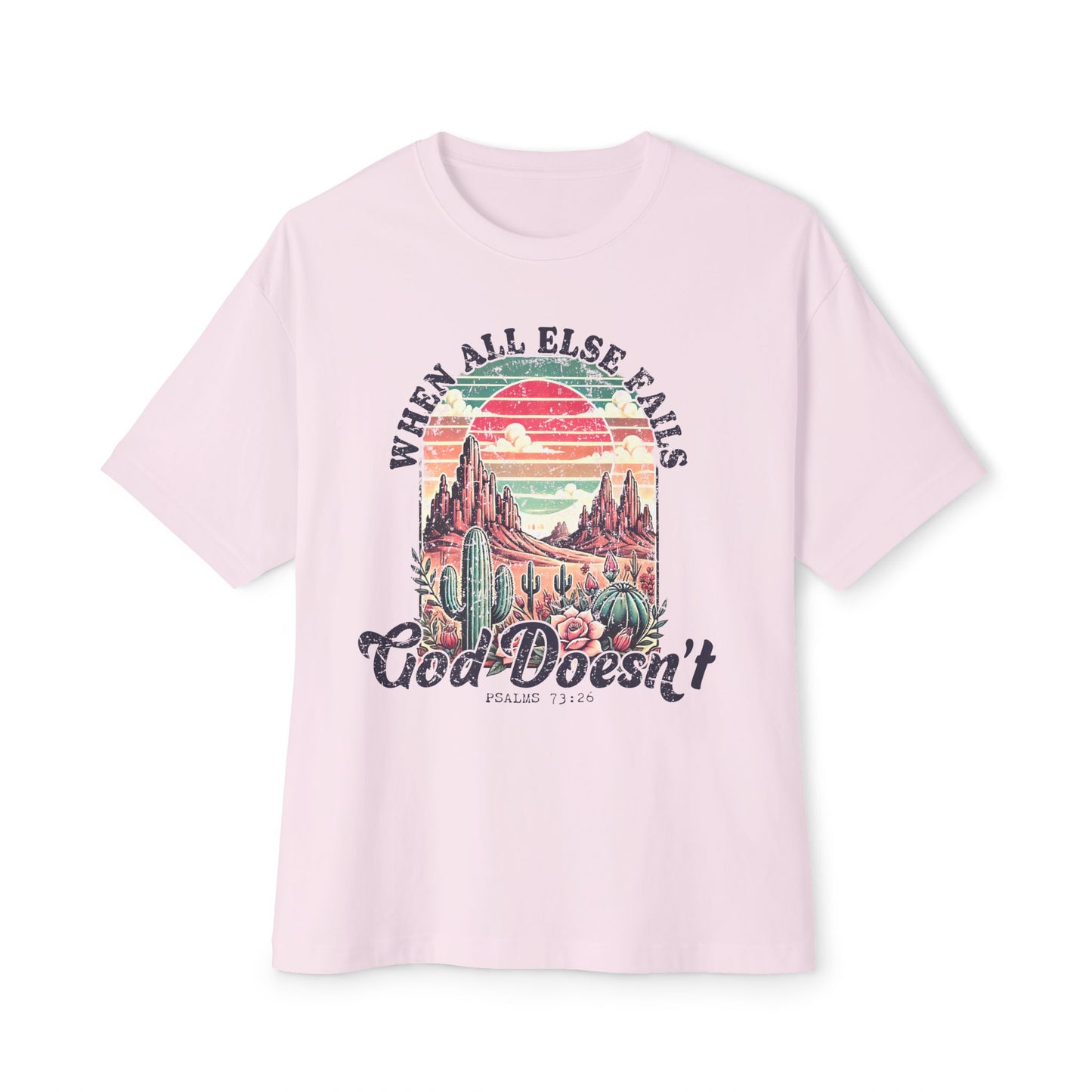Unisex Oversized Tee - 'When All Else Fails, God Doesn't' Graphic T-Shirt