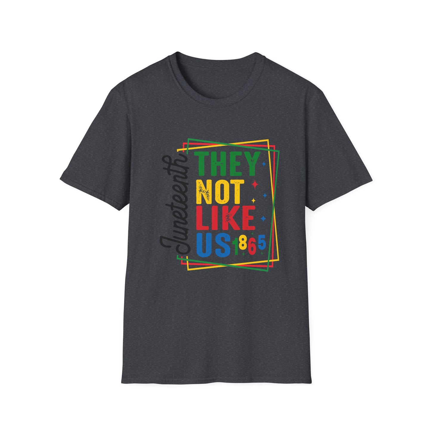 Juneteenth Celebration T-Shirt - "They Not Like Us!" Design