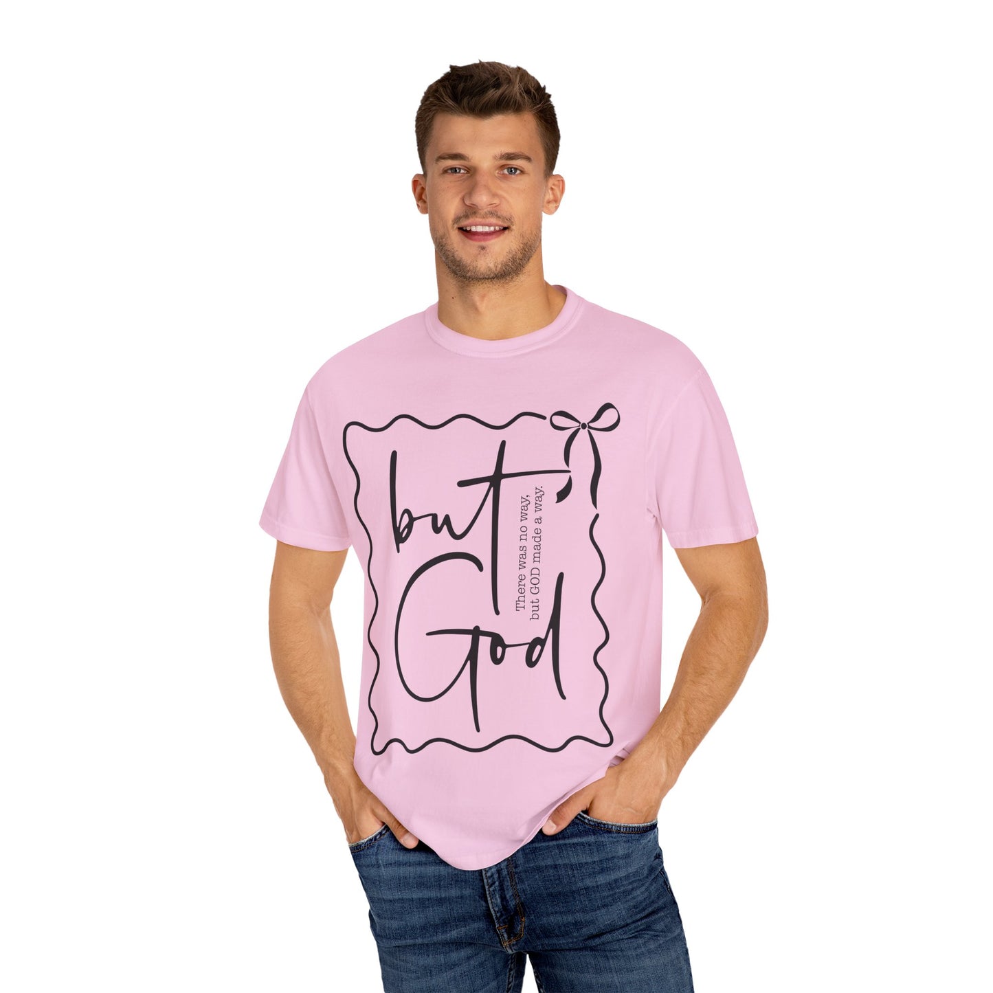 "But God" Unisex Garment-Dyed T-Shirt - Inspirational Faith Tee for Everyday Wear