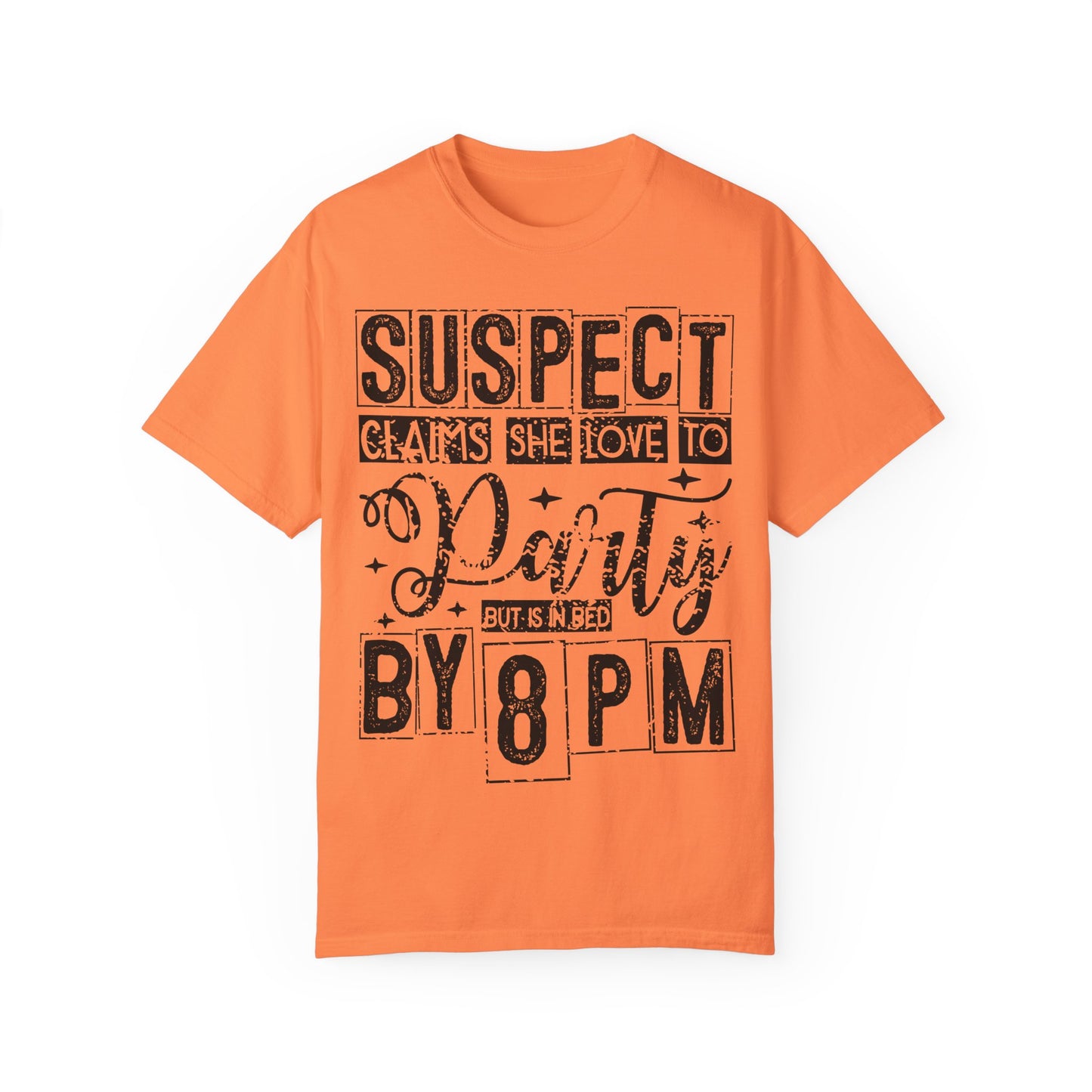 Funny Unisex T-Shirt - 'Suspect Claims She Loved to Party But Is in Bed by 8 PM'