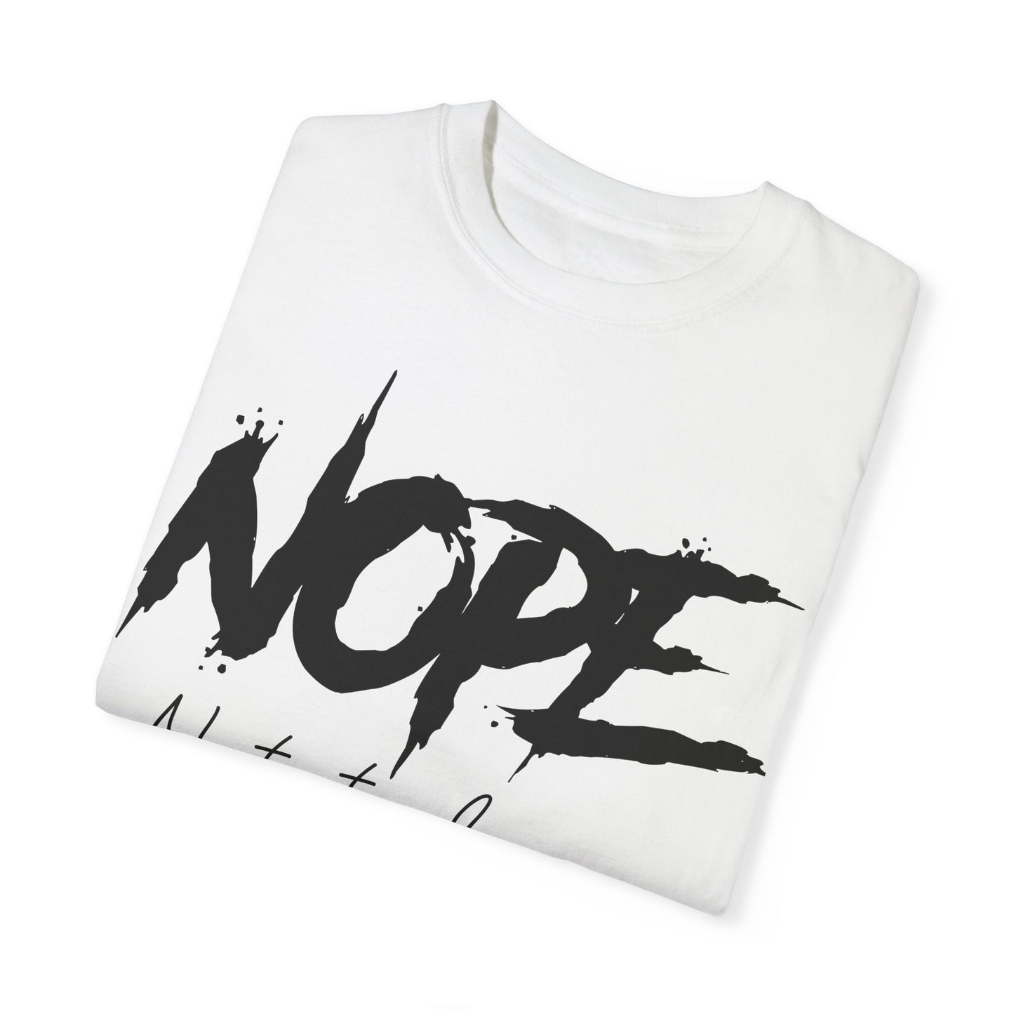 Funny Unisex T-Shirt - "NOPE Not Today" - Casual and Comfy Wear