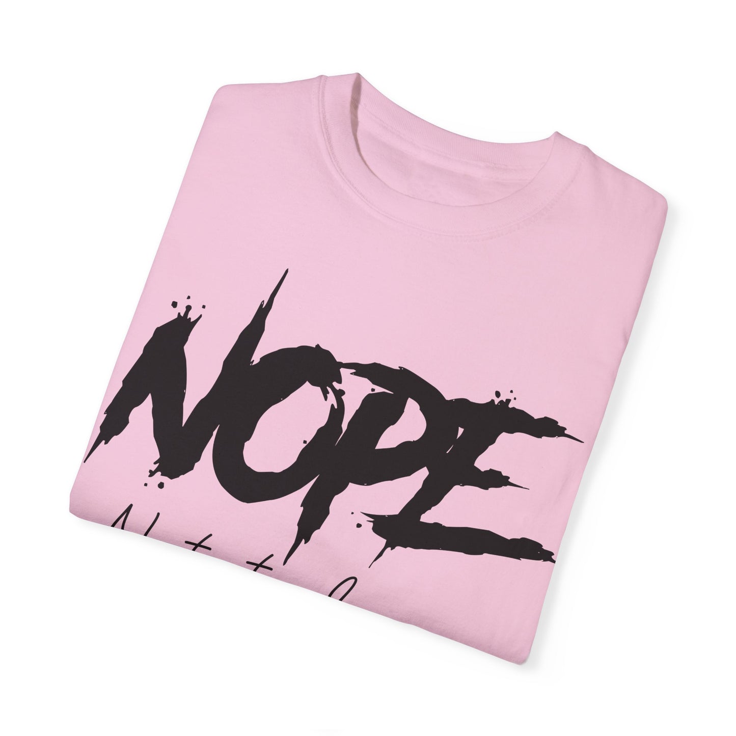 Funny Unisex T-Shirt - "NOPE Not Today" - Casual and Comfy Wear