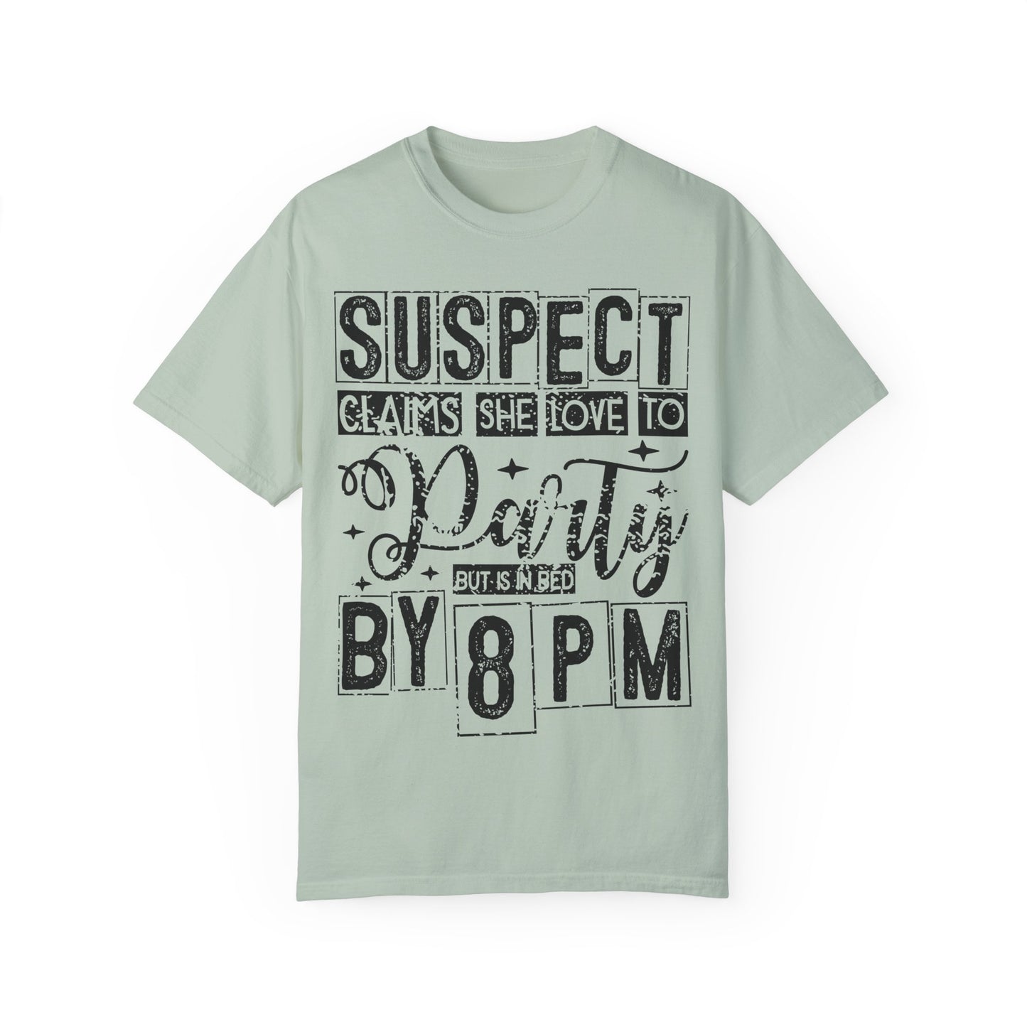 Funny Unisex T-Shirt - 'Suspect Claims She Loved to Party But Is in Bed by 8 PM'