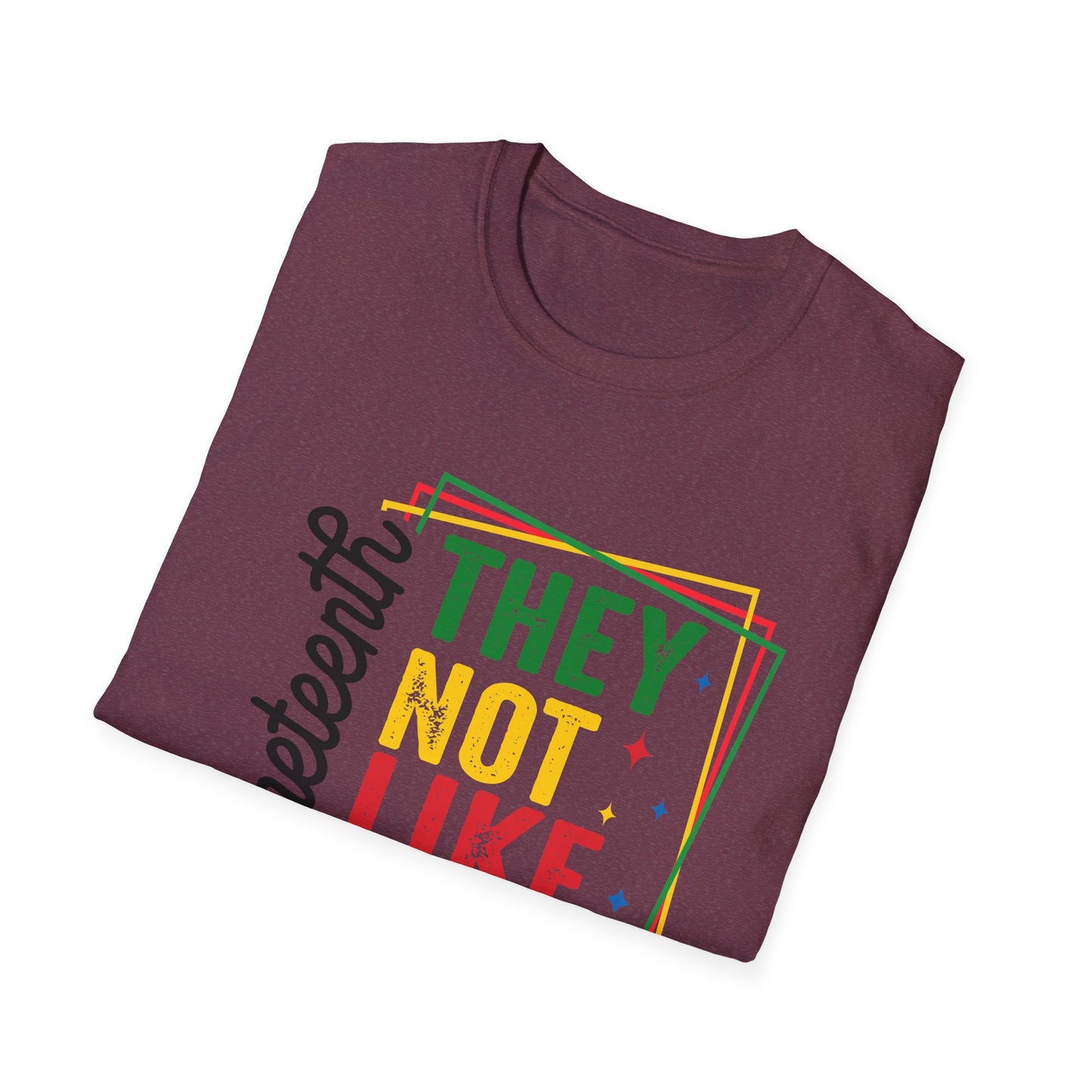 Juneteenth Celebration T-Shirt - "They Not Like Us!" Design