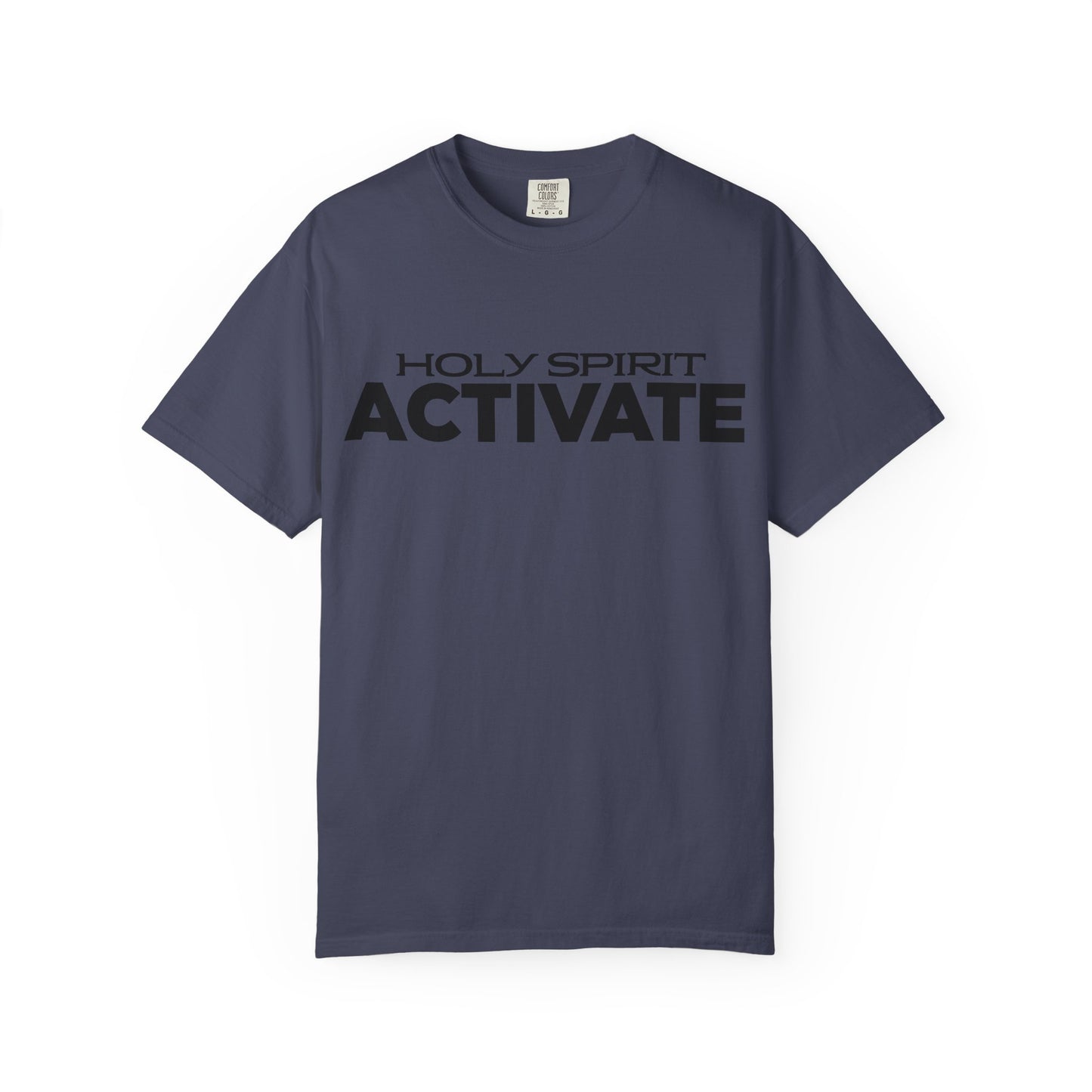 Unisex Garment-Dyed T-shirt with 'Holy Spirit Activate' Print, Spiritual Shirt, Christian Apparel, Inspirational Gift, Casual Wear