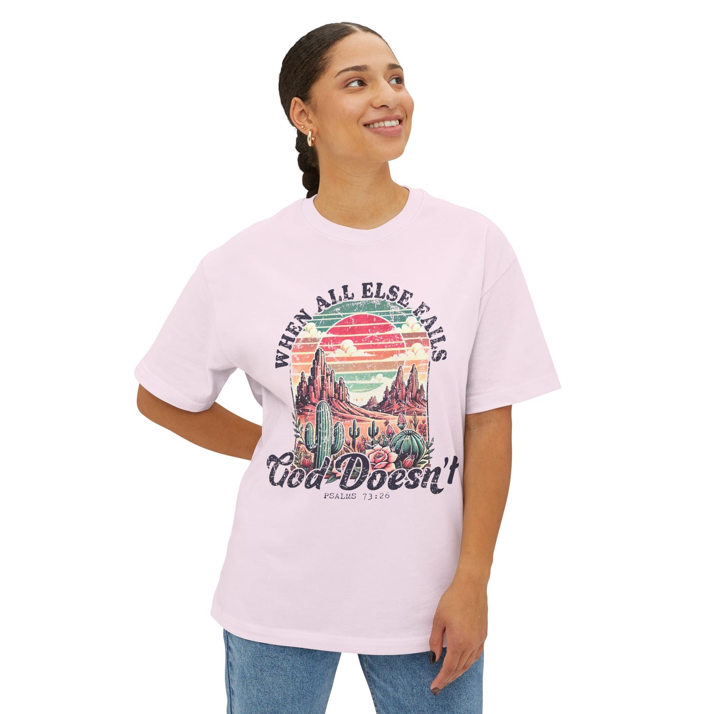 Unisex Oversized Tee - 'When All Else Fails, God Doesn't' Graphic T-Shirt
