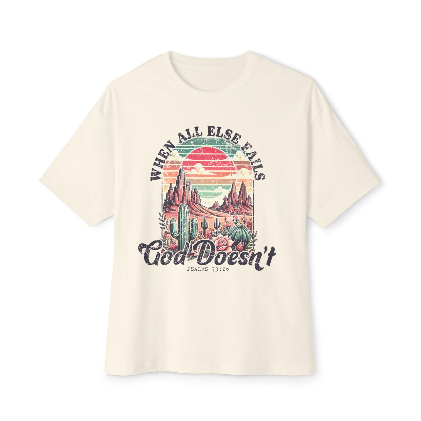 Unisex Oversized Tee - 'When All Else Fails, God Doesn't' Graphic T-Shirt