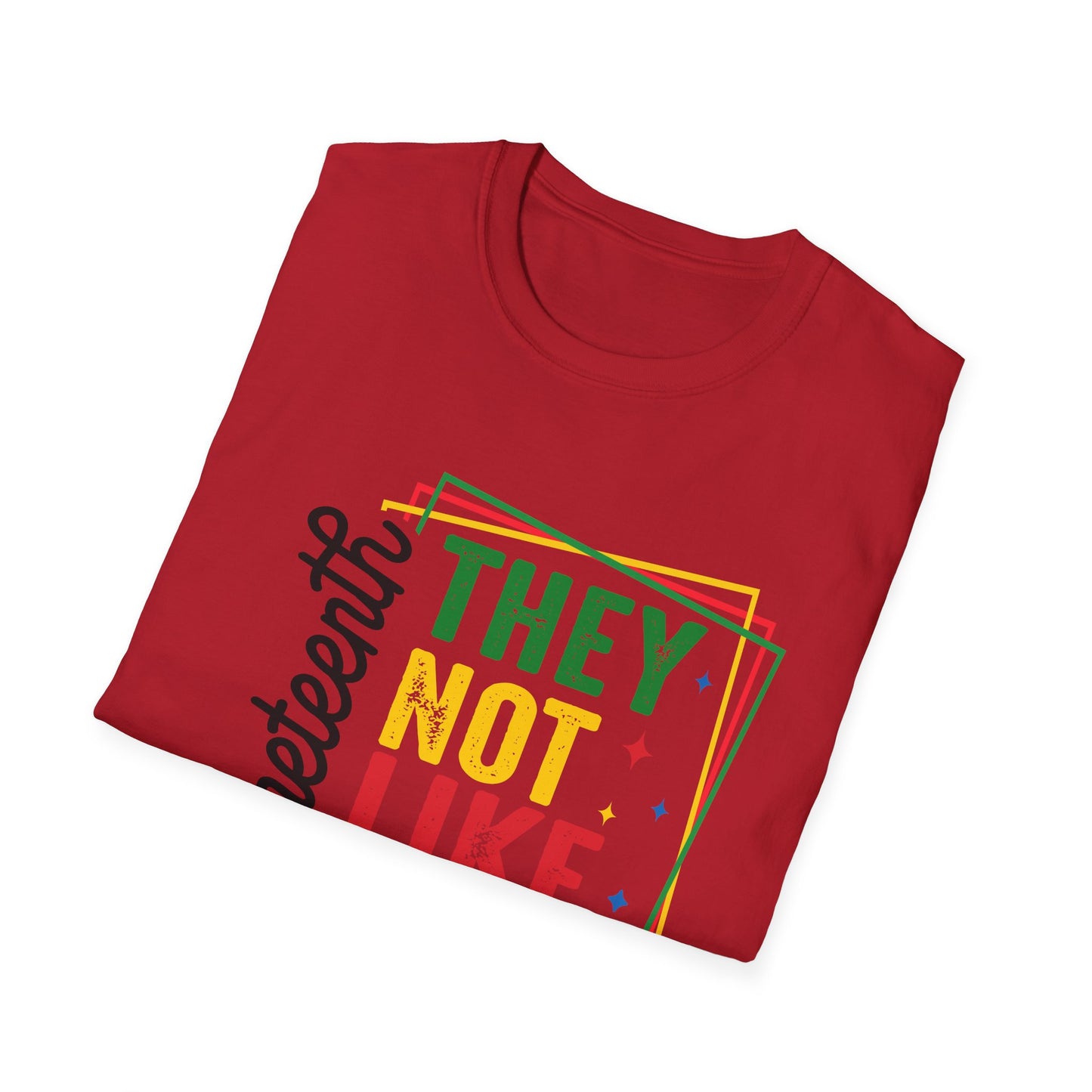 Juneteenth Celebration T-Shirt - "They Not Like Us!" Design
