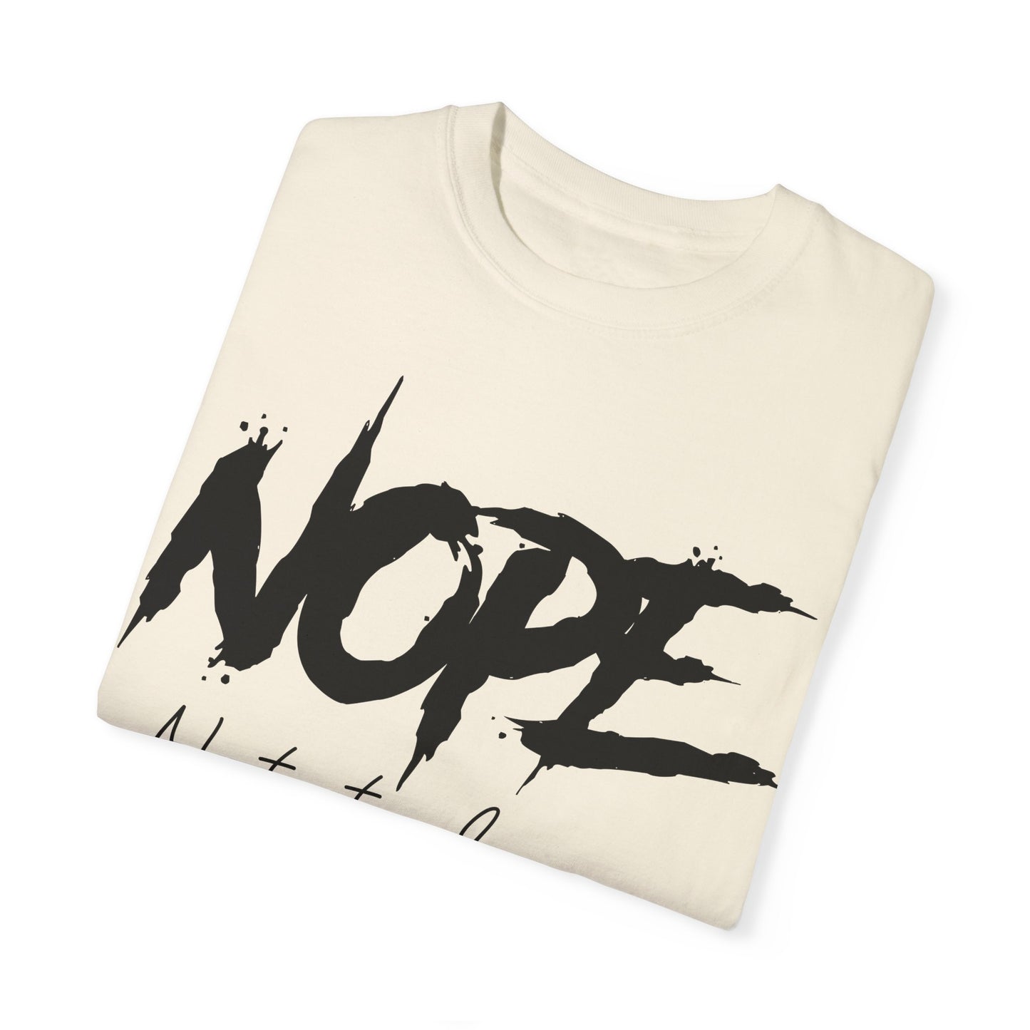 Funny Unisex T-Shirt - "NOPE Not Today" - Casual and Comfy Wear