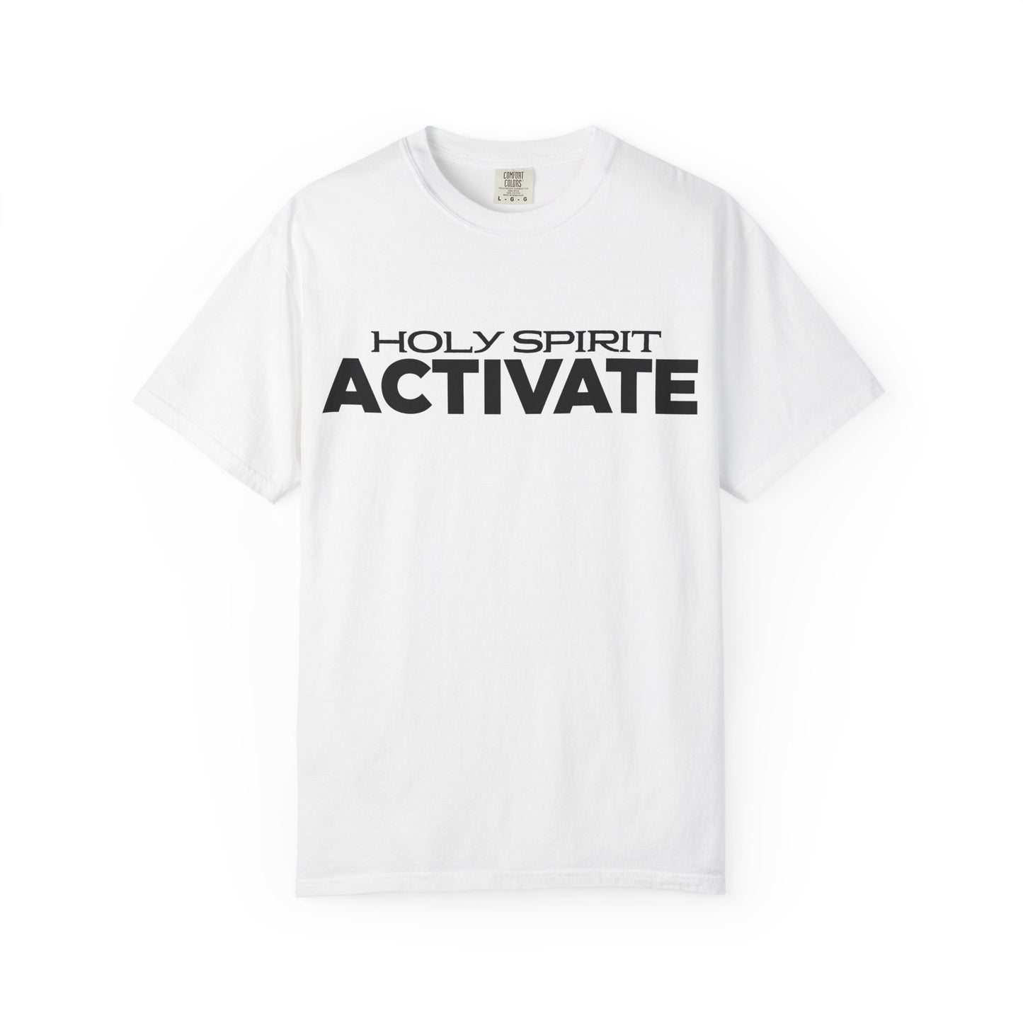 Unisex Garment-Dyed T-shirt with 'Holy Spirit Activate' Print, Spiritual Shirt, Christian Apparel, Inspirational Gift, Casual Wear