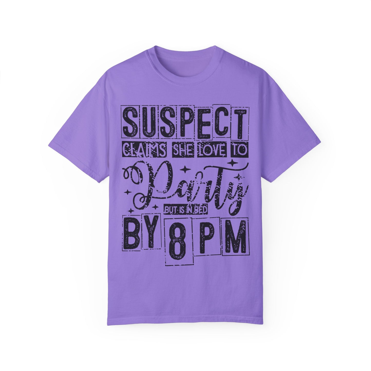 Funny Unisex T-Shirt - 'Suspect Claims She Loved to Party But Is in Bed by 8 PM'