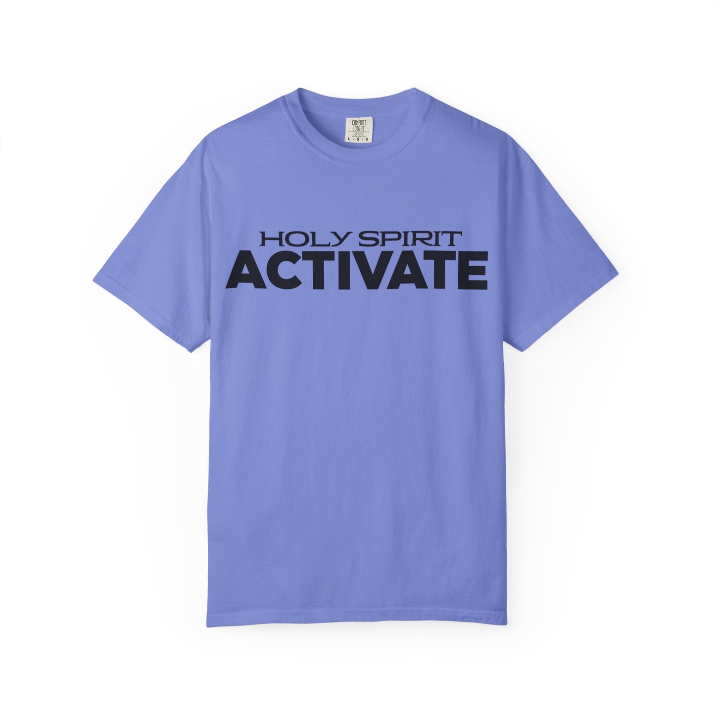 Unisex Garment-Dyed T-shirt with 'Holy Spirit Activate' Print, Spiritual Shirt, Christian Apparel, Inspirational Gift, Casual Wear