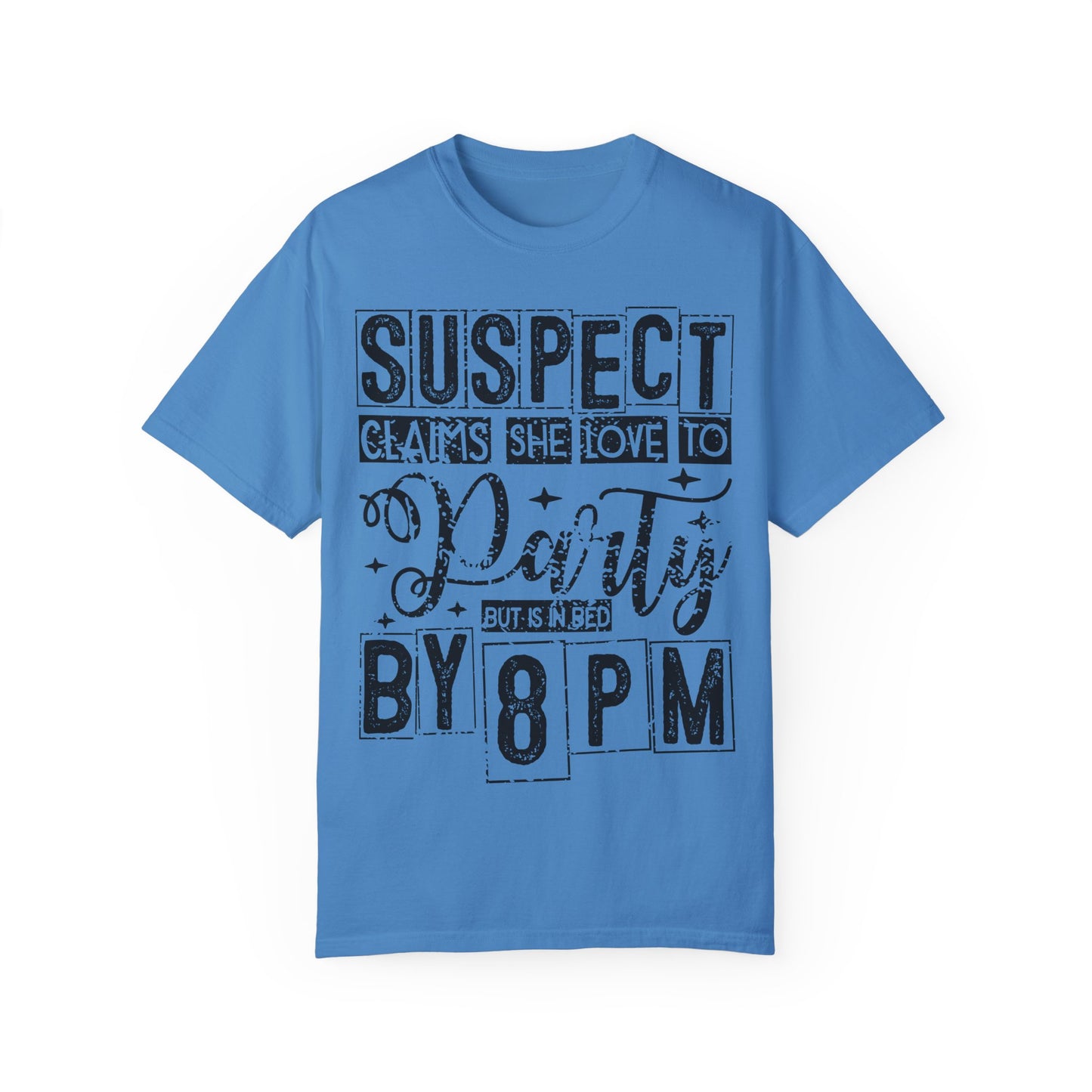 Funny Unisex T-Shirt - 'Suspect Claims She Loved to Party But Is in Bed by 8 PM'