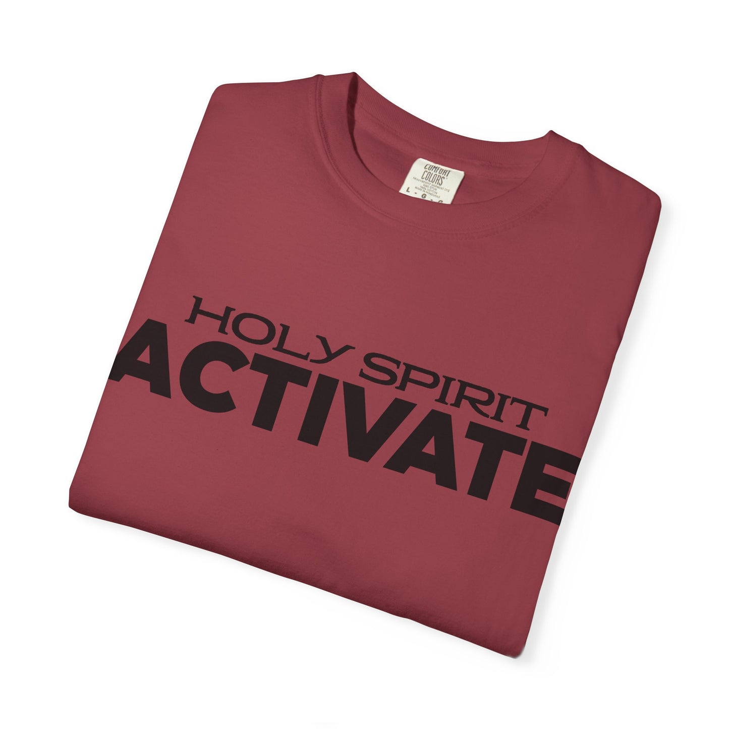 Unisex Garment-Dyed T-shirt with 'Holy Spirit Activate' Print, Spiritual Shirt, Christian Apparel, Inspirational Gift, Casual Wear