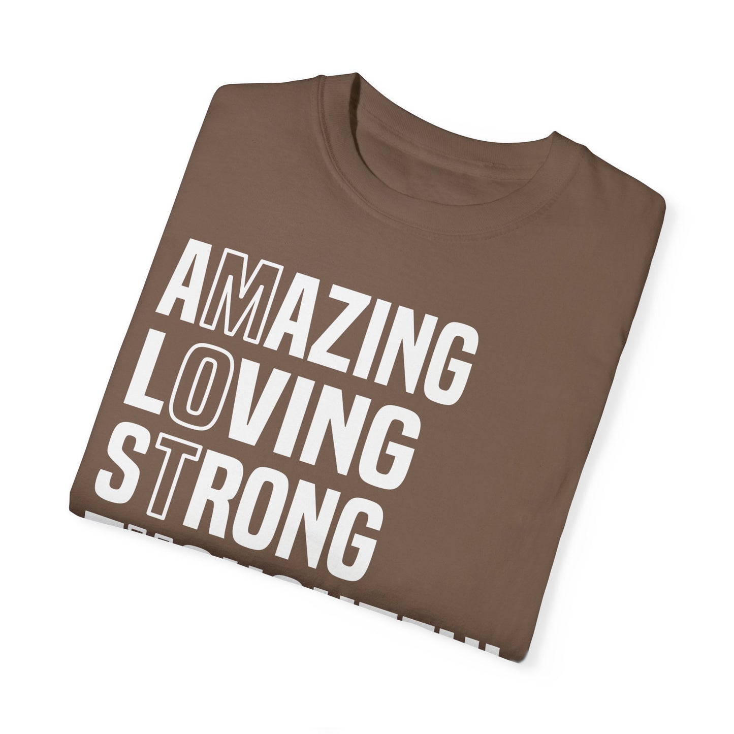 Inspirational Unisex T-Shirt - Amazing Loving Strong Thoughtful Selfless Brave