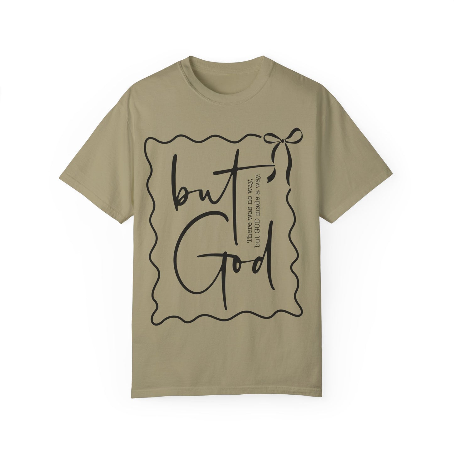 "But God" Unisex Garment-Dyed T-Shirt - Inspirational Faith Tee for Everyday Wear