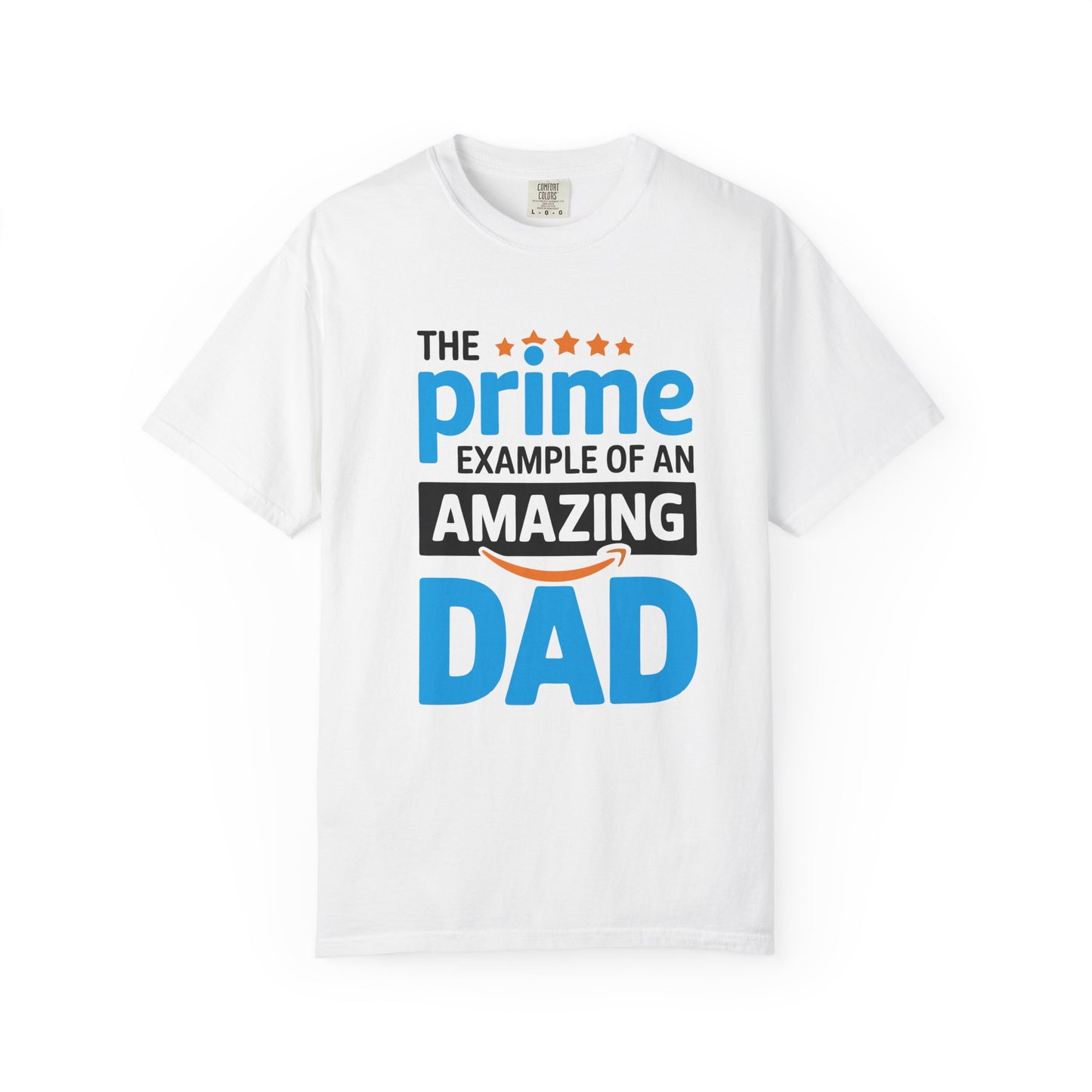 The Prime Example of an Amazing Dad Unisex T-Shirt | Gift for Father's Day, Dad's Birthday, Casual Wear, Dad Apparel, Family Reunion Shirt