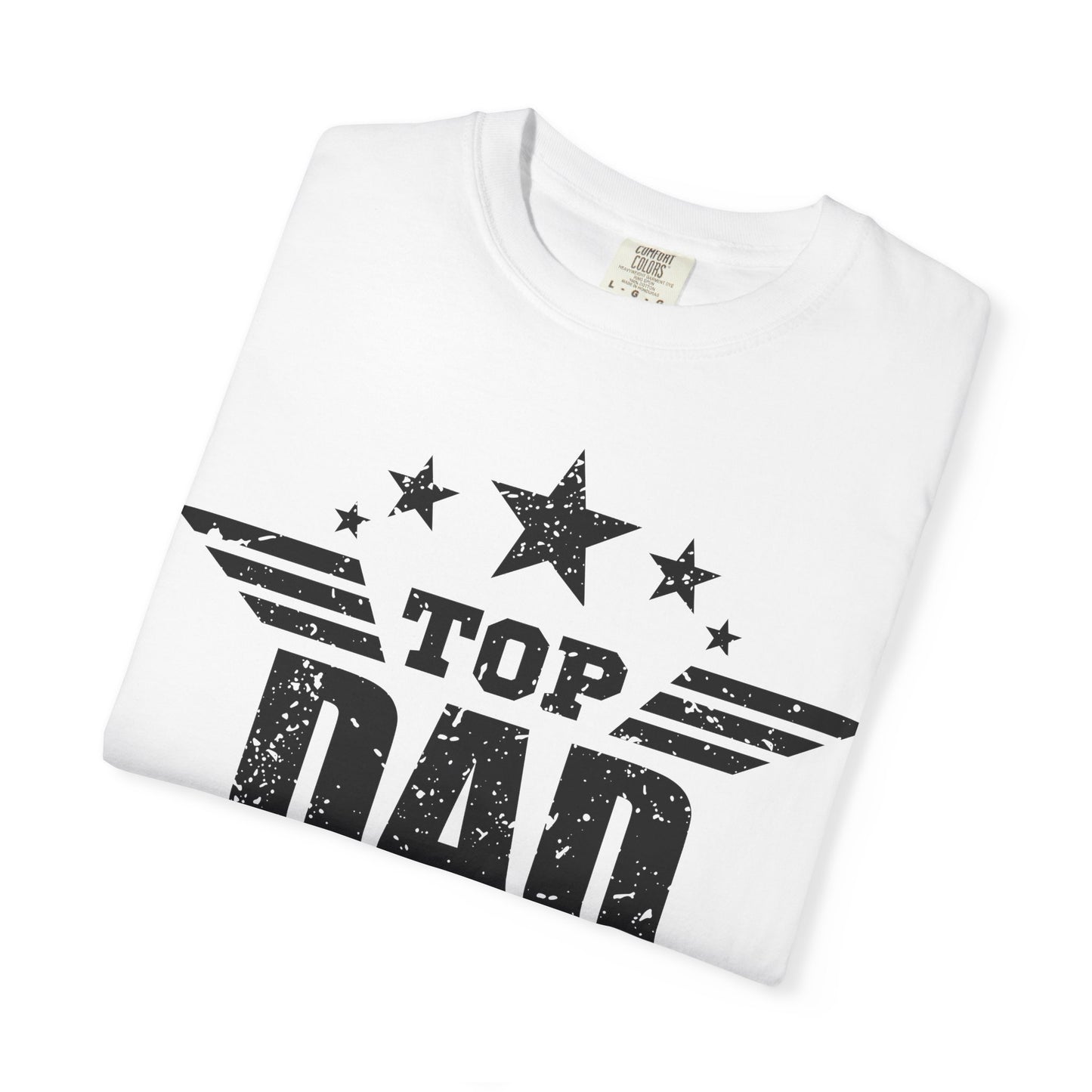 Top Dad Garment-Dyed T-Shirt | Gift for Father's Day, Unisex Casual Wear, Dad Tee, Birthday Gift, Everyday Comfort
